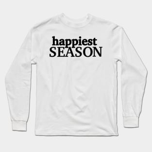 Happiest Season Long Sleeve T-Shirt